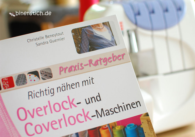 Nähen lernen mit der Overlock-Maschine: Richtig nähen mit Overlock- und Coverlock-Maschinen | binenstich.de